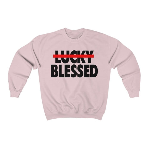 Blessed Not Lucky Unisex Sweatshirt, Religious