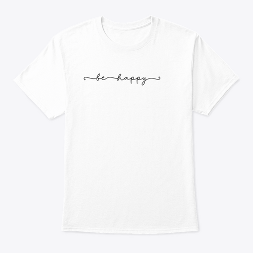 Be Happy Design for T-Shirt